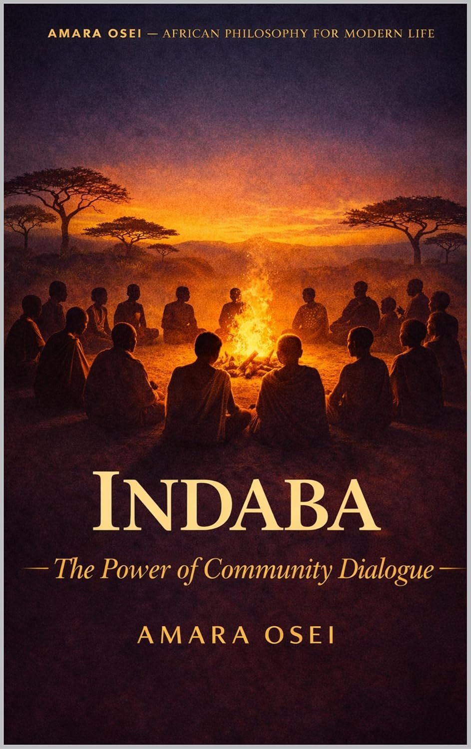 Indaba — The Power of Community Dialogue by Amara Osei